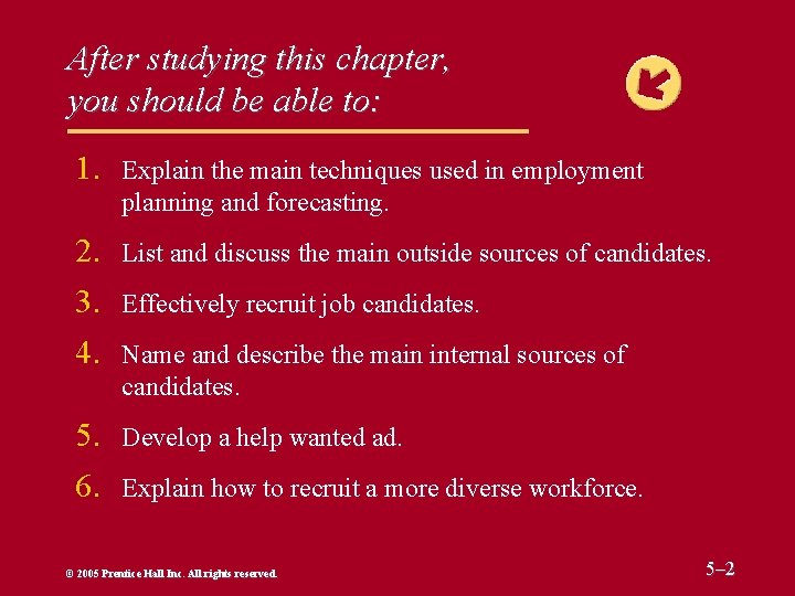 After studying this chapter, you should be able to: 1. Explain the main techniques