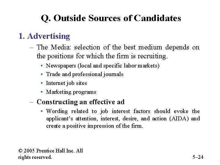 Q. Outside Sources of Candidates 1. Advertising – The Media: selection of the best