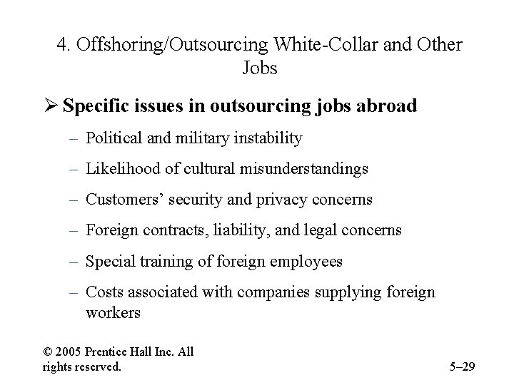 4. Offshoring/Outsourcing White-Collar and Other Jobs Ø Specific issues in outsourcing jobs abroad –