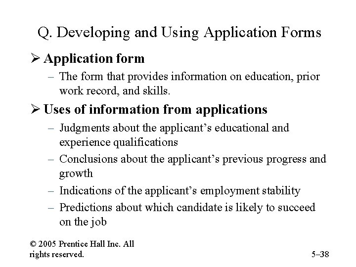 Q. Developing and Using Application Forms Ø Application form – The form that provides