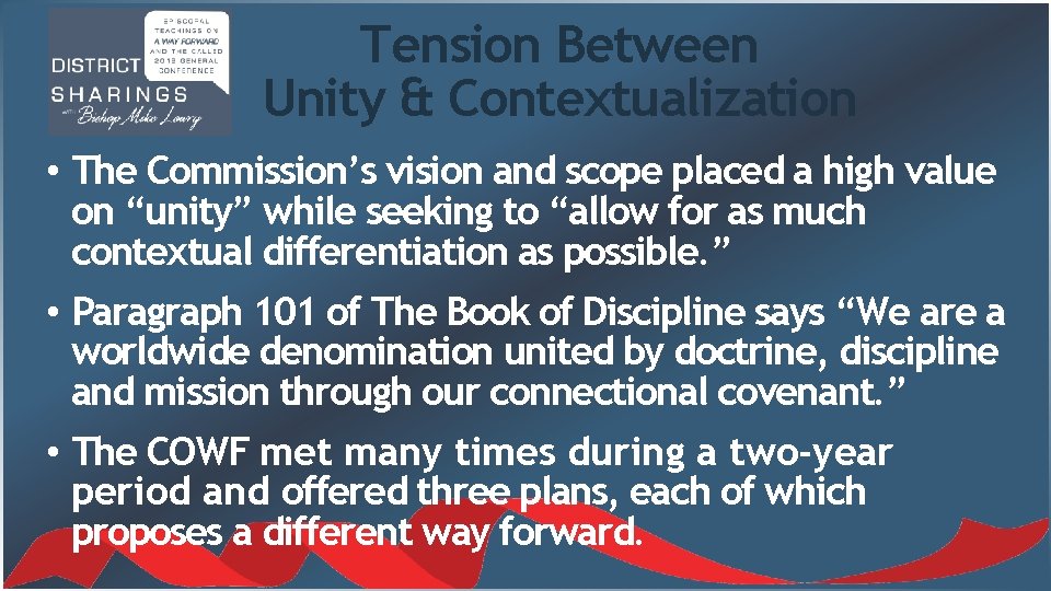 Tension Between Unity & Contextualization • The Commission’s vision and scope placed a high