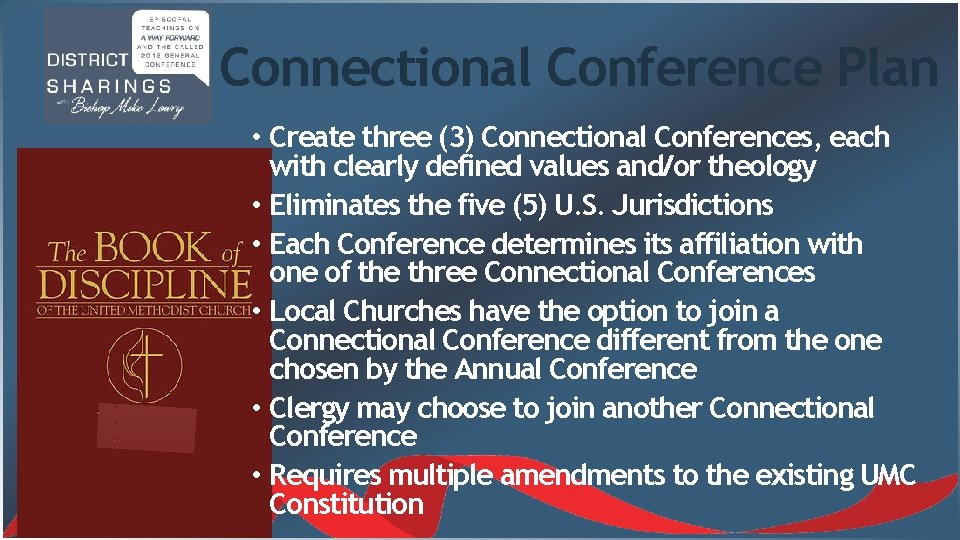 Connectional Conference Plan • Create three (3) Connectional Conferences, each with clearly defined values