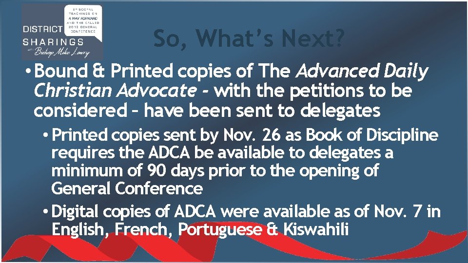 So, What’s Next? • Bound & Printed copies of The Advanced Daily Christian Advocate