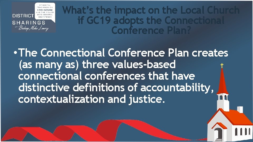 What’s the impact on the Local Church if GC 19 adopts the Connectional Conference