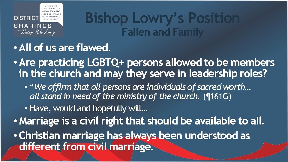 Bishop Lowry’s Position Fallen and Family • All of us are flawed. • Are