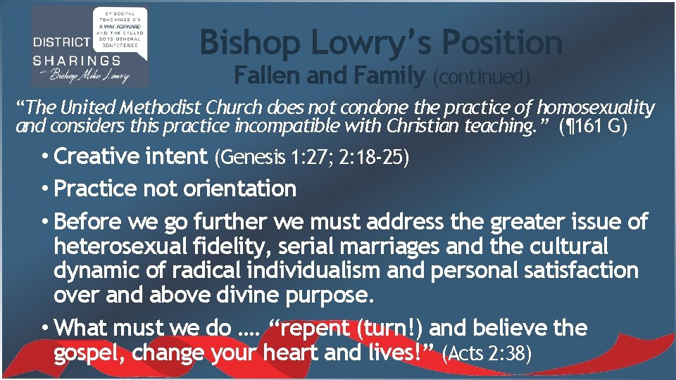 Bishop Lowry’s Position Fallen and Family (continued) “The United Methodist Church does not condone