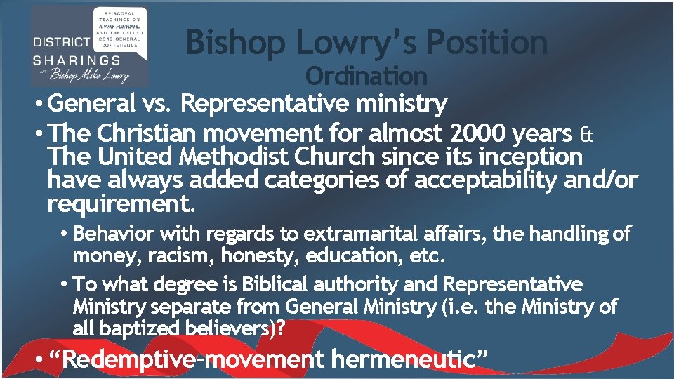 Bishop Lowry’s Position Ordination • General vs. Representative ministry • The Christian movement for