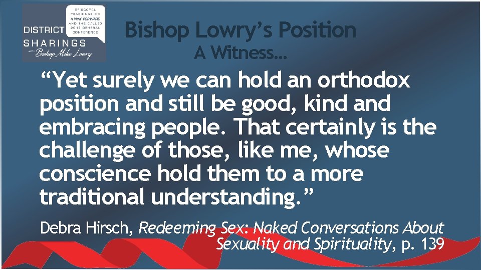 Bishop Lowry’s Position A Witness… “Yet surely we can hold an orthodox position and