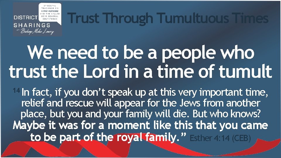Trust Through Tumultuous Times We need to be a people who trust the Lord