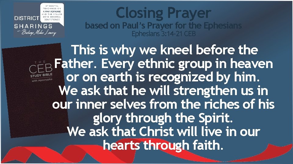 Closing Prayer based on Paul’s Prayer for the Ephesians 3: 14 -21 CEB This