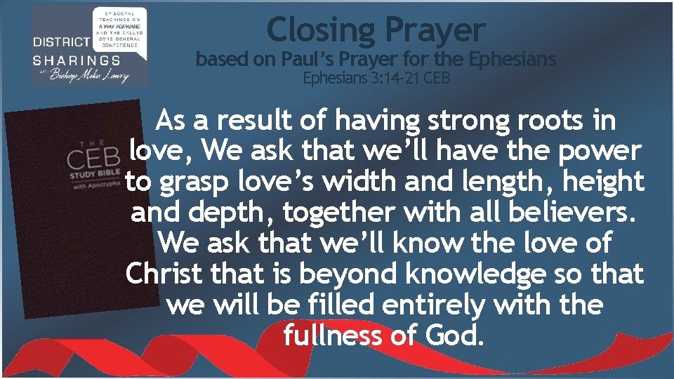 Closing Prayer based on Paul’s Prayer for the Ephesians 3: 14 -21 CEB As