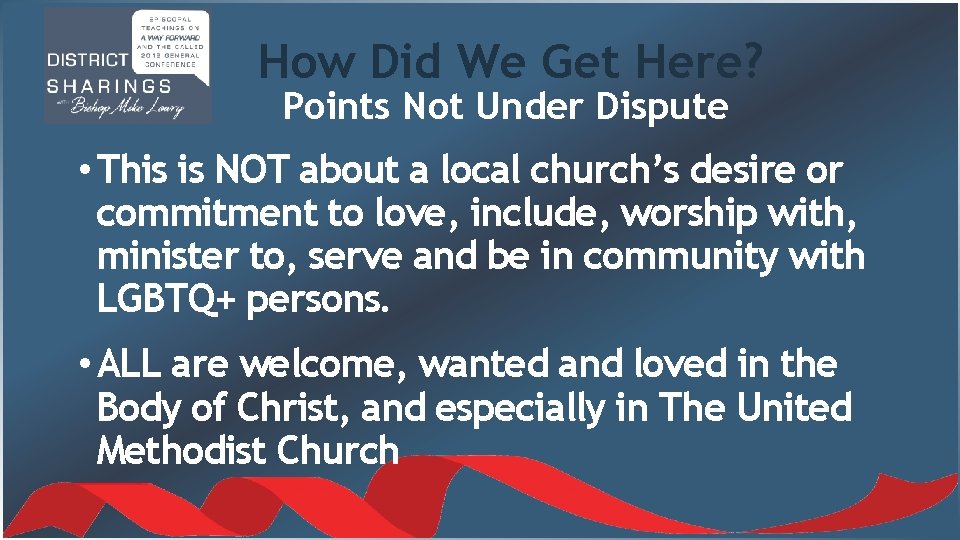 How Did We Get Here? Points Not Under Dispute • This is NOT about