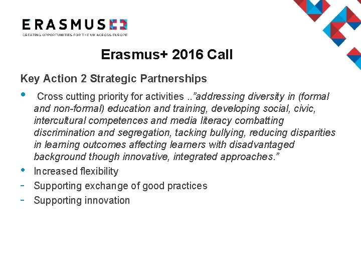 Erasmus+ 2016 Call Key Action 2 Strategic Partnerships • • - Cross cutting priority