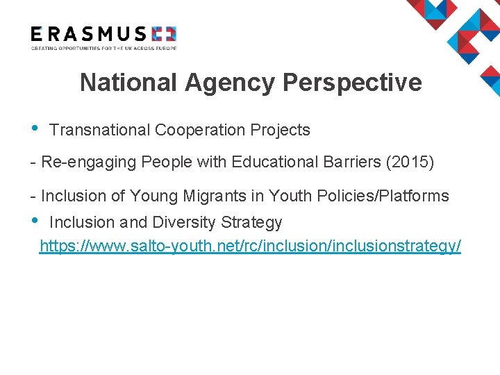 National Agency Perspective • Transnational Cooperation Projects - Re-engaging People with Educational Barriers (2015)