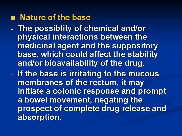 n - - Nature of the base The possiblity of chemical and/or physical interactions