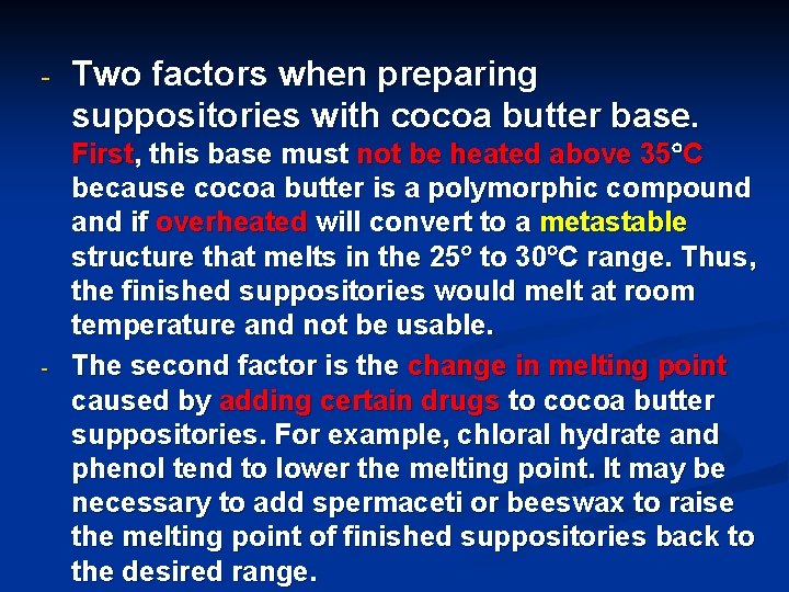 - - Two factors when preparing suppositories with cocoa butter base. First, this base
