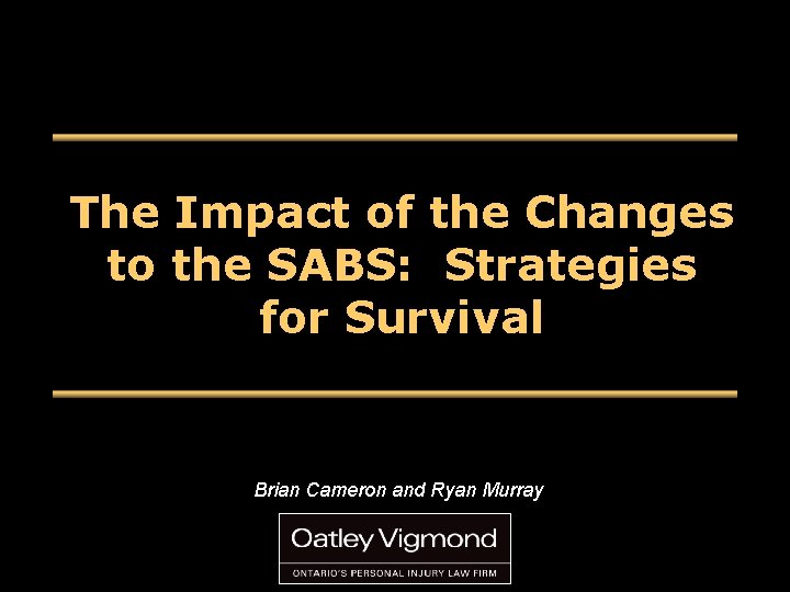 The Impact of the Changes to the SABS: Strategies for Survival Brian Cameron and