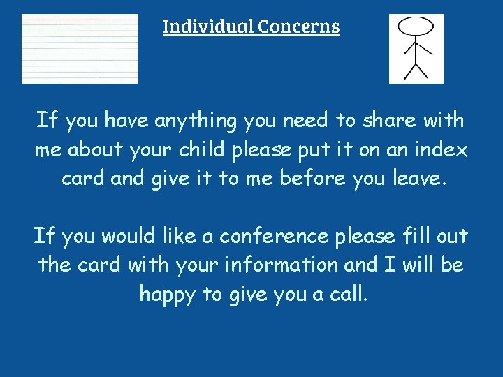 Individual Concerns If you have anything you need to share with me about your