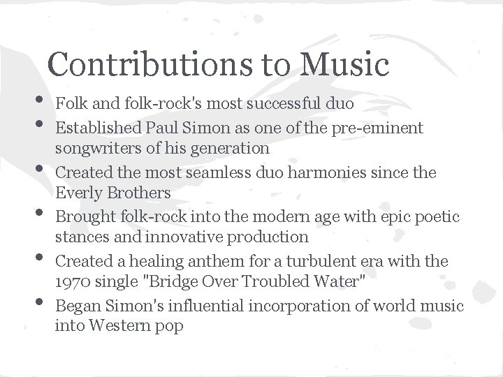 Contributions to Music • • • Folk and folk-rock's most successful duo Established Paul