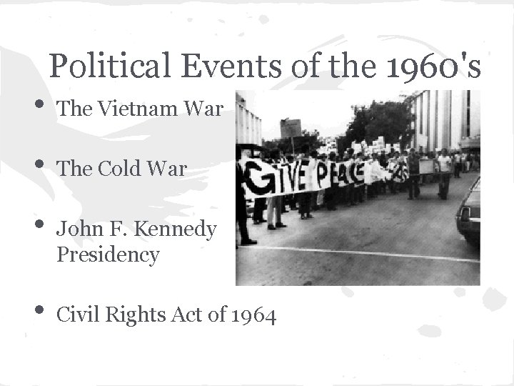  • • Political Events of the 1960's The Vietnam War The Cold War