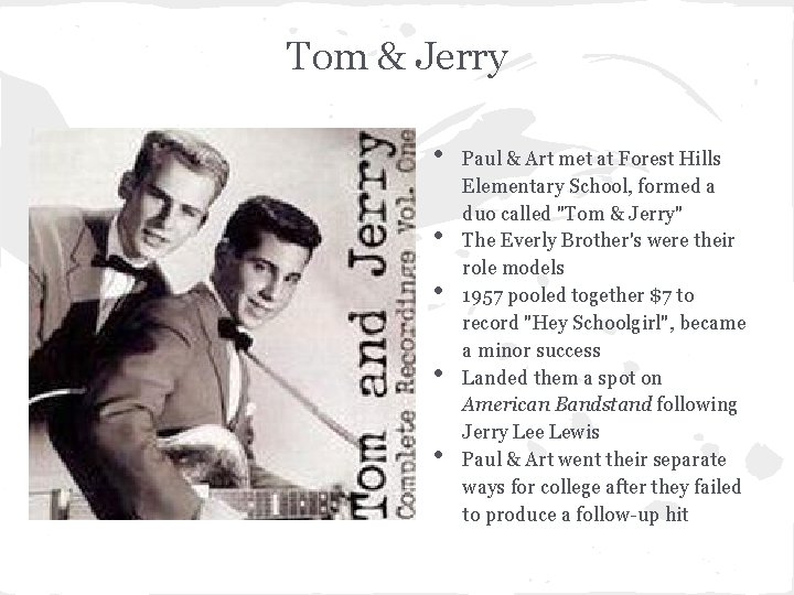 Tom & Jerry • • • Paul & Art met at Forest Hills Elementary