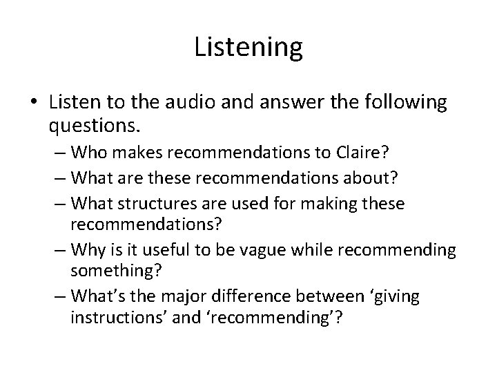 Listening • Listen to the audio and answer the following questions. – Who makes Listening • Listen to the audio and answer the following questions. – Who makes