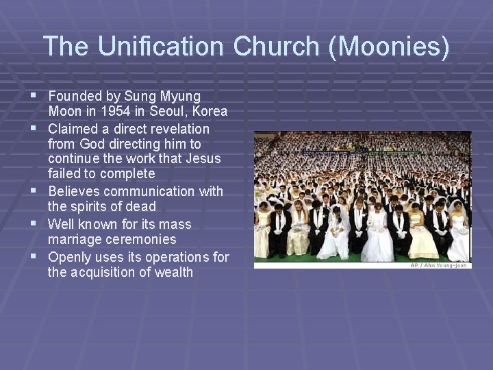 The Unification Church (Moonies) § Founded by Sung Myung § § Moon in 1954 The Unification Church (Moonies) § Founded by Sung Myung § § Moon in 1954