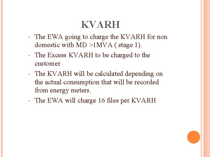 KVARH • • The EWA going to charge the KVARH for non domestic with KVARH • • The EWA going to charge the KVARH for non domestic with