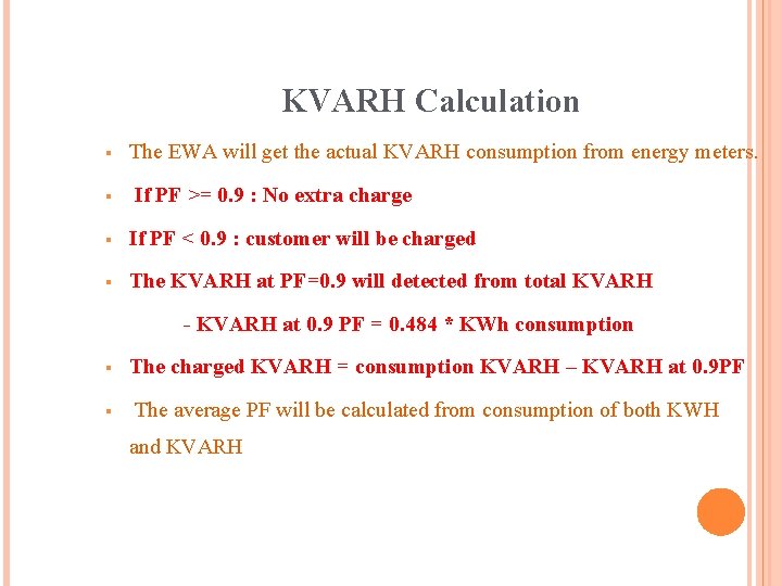 KVARH Calculation § § The EWA will get the actual KVARH consumption from energy KVARH Calculation § § The EWA will get the actual KVARH consumption from energy