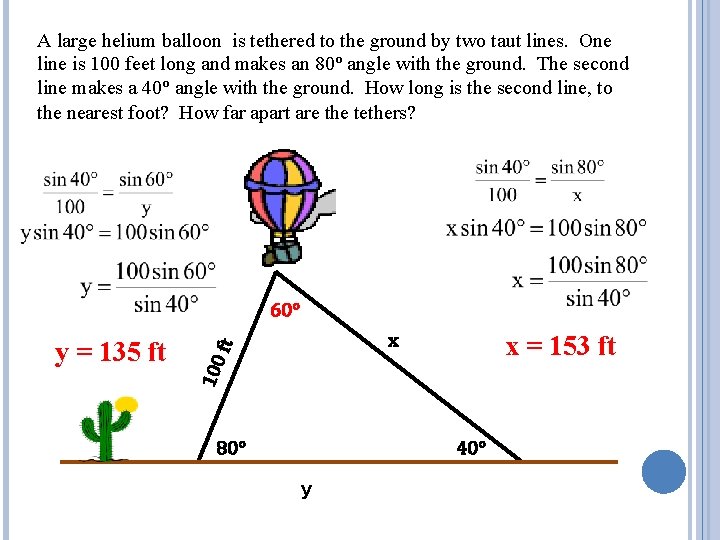 A large helium balloon is tethered to the ground by two taut lines. One