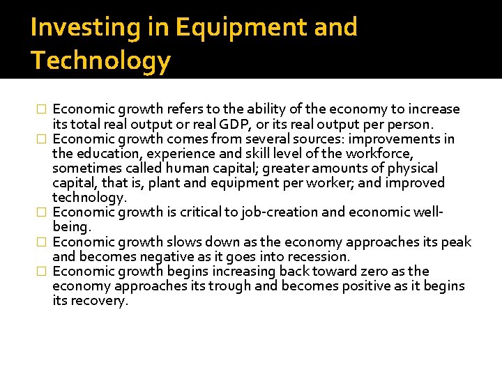 Investing in Equipment and Technology � � � Economic growth refers to the ability