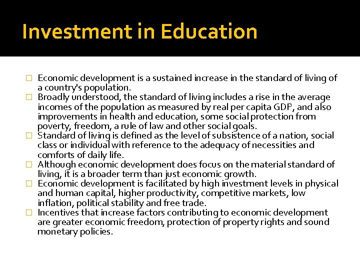 Investment in Education � � � Economic development is a sustained increase in the