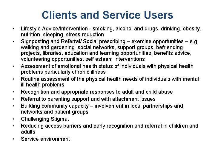 Clients and Service Users • • • Lifestyle Advice/Intervention - smoking, alcohol and drugs,
