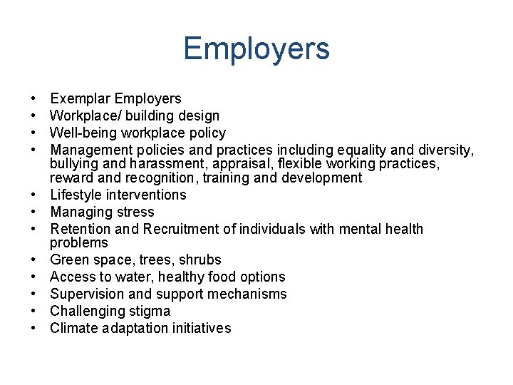 Employers • • • Exemplar Employers Workplace/ building design Well-being workplace policy Management policies