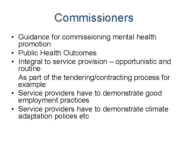 Commissioners • Guidance for commissioning mental health promotion • Public Health Outcomes • Integral