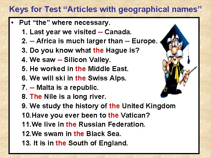 Keys for Test “Articles with geographical names” • Put “the” where necessary. 1. Last Keys for Test “Articles with geographical names” • Put “the” where necessary. 1. Last