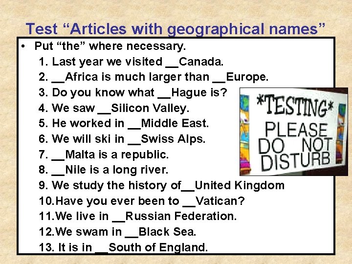 Test “Articles with geographical names” • Put “the” where necessary. 1. Last year we Test “Articles with geographical names” • Put “the” where necessary. 1. Last year we