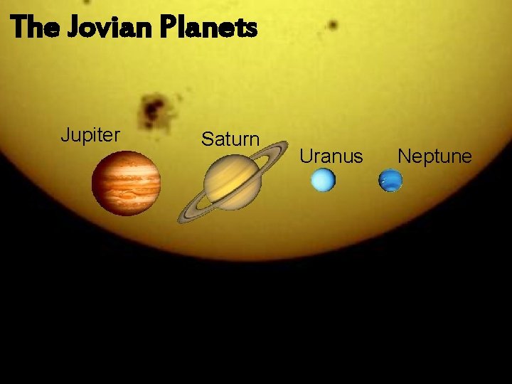 The Jovian Planets Jupiter Saturn Uranus Neptune 