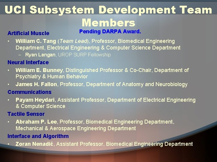UCI Subsystem Development Team Members Pending DARPA Award. Artificial Muscle • William C. Tang