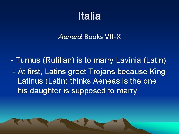 Italia Aeneid: Books VII-X - Turnus (Rutilian) is to marry Lavinia (Latin) - At Italia Aeneid: Books VII-X - Turnus (Rutilian) is to marry Lavinia (Latin) - At