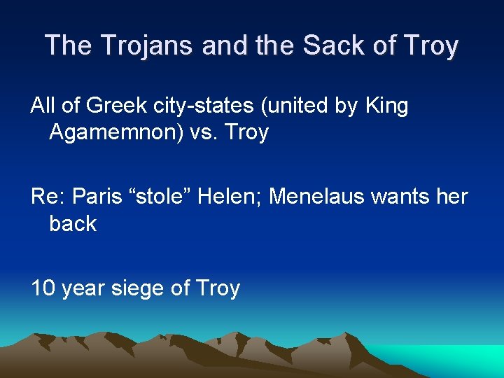 The Trojans and the Sack of Troy All of Greek city-states (united by King The Trojans and the Sack of Troy All of Greek city-states (united by King