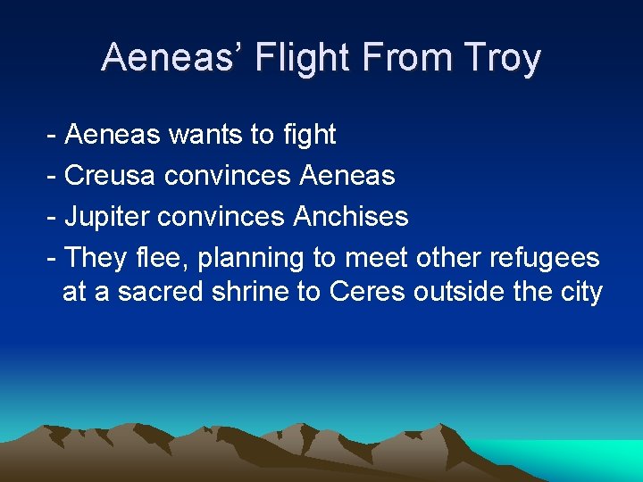 Aeneas’ Flight From Troy - Aeneas wants to fight - Creusa convinces Aeneas - Aeneas’ Flight From Troy - Aeneas wants to fight - Creusa convinces Aeneas -