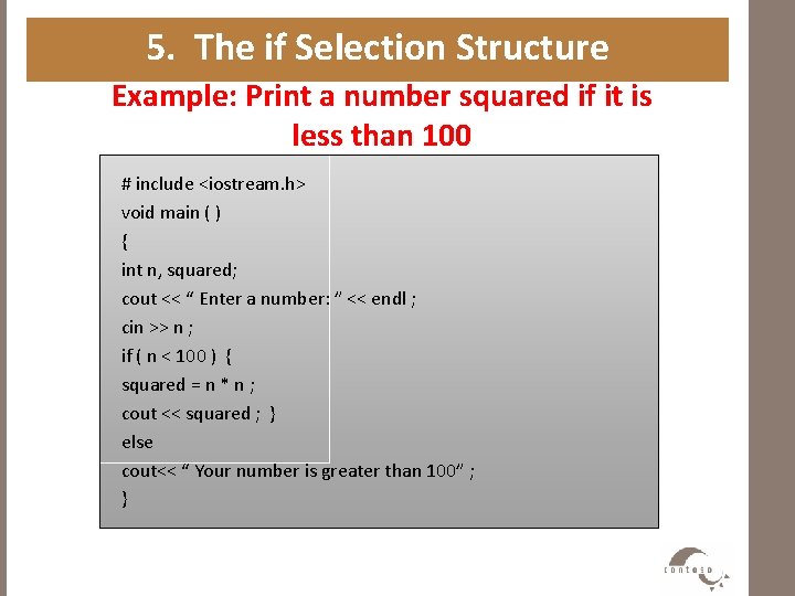 5. The if Selection Structure Example: Print a number squared if it is less