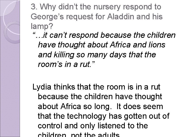 3. Why didn’t the nursery respond to George’s request for Aladdin and his lamp?