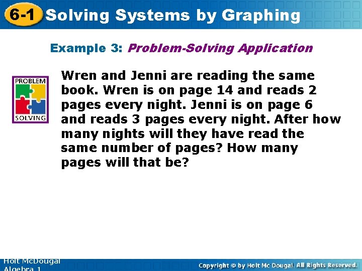 6 -1 Solving Systems by Graphing Example 3: Problem-Solving Application Wren and Jenni are