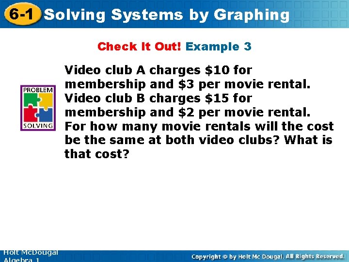 6 -1 Solving Systems by Graphing Check It Out! Example 3 Video club A