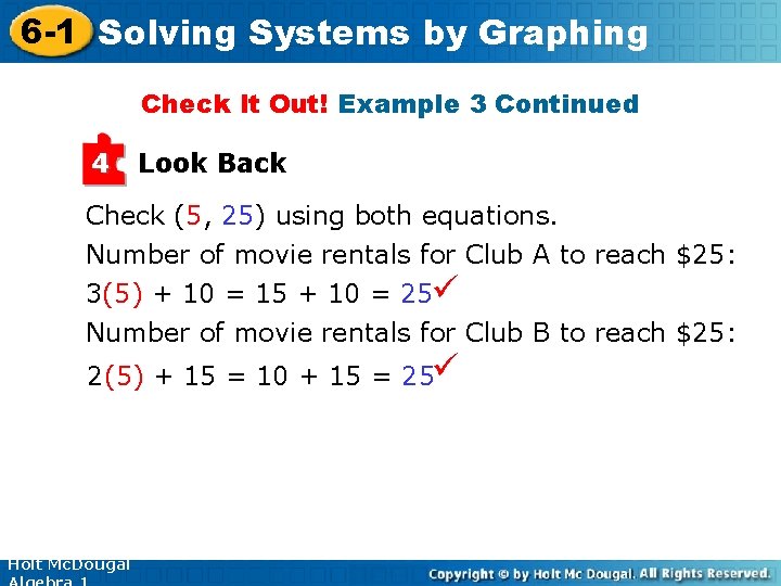 6 -1 Solving Systems by Graphing Check It Out! Example 3 Continued 4 Look