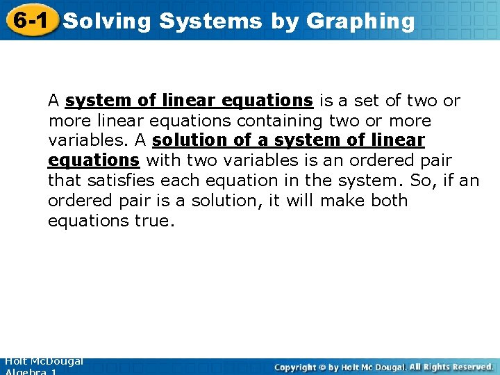 6 -1 Solving Systems by Graphing A system of linear equations is a set