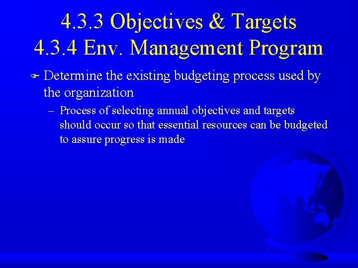 4. 3. 3 Objectives & Targets 4. 3. 4 Env. Management Program F Determine