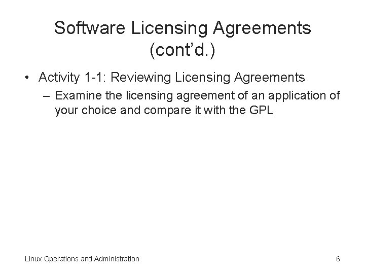 Software Licensing Agreements (cont’d. ) • Activity 1 -1: Reviewing Licensing Agreements – Examine Software Licensing Agreements (cont’d. ) • Activity 1 -1: Reviewing Licensing Agreements – Examine